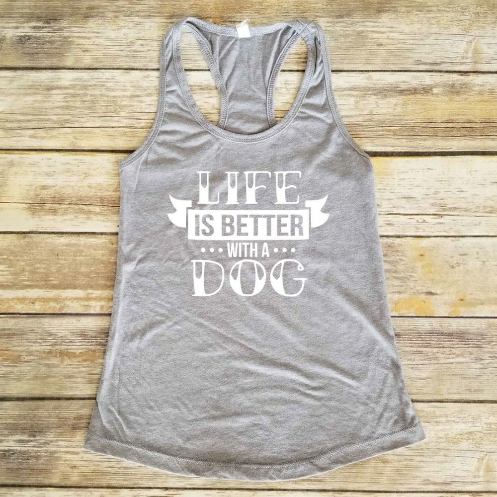Life is Better With a Dog - workout shirt - grey